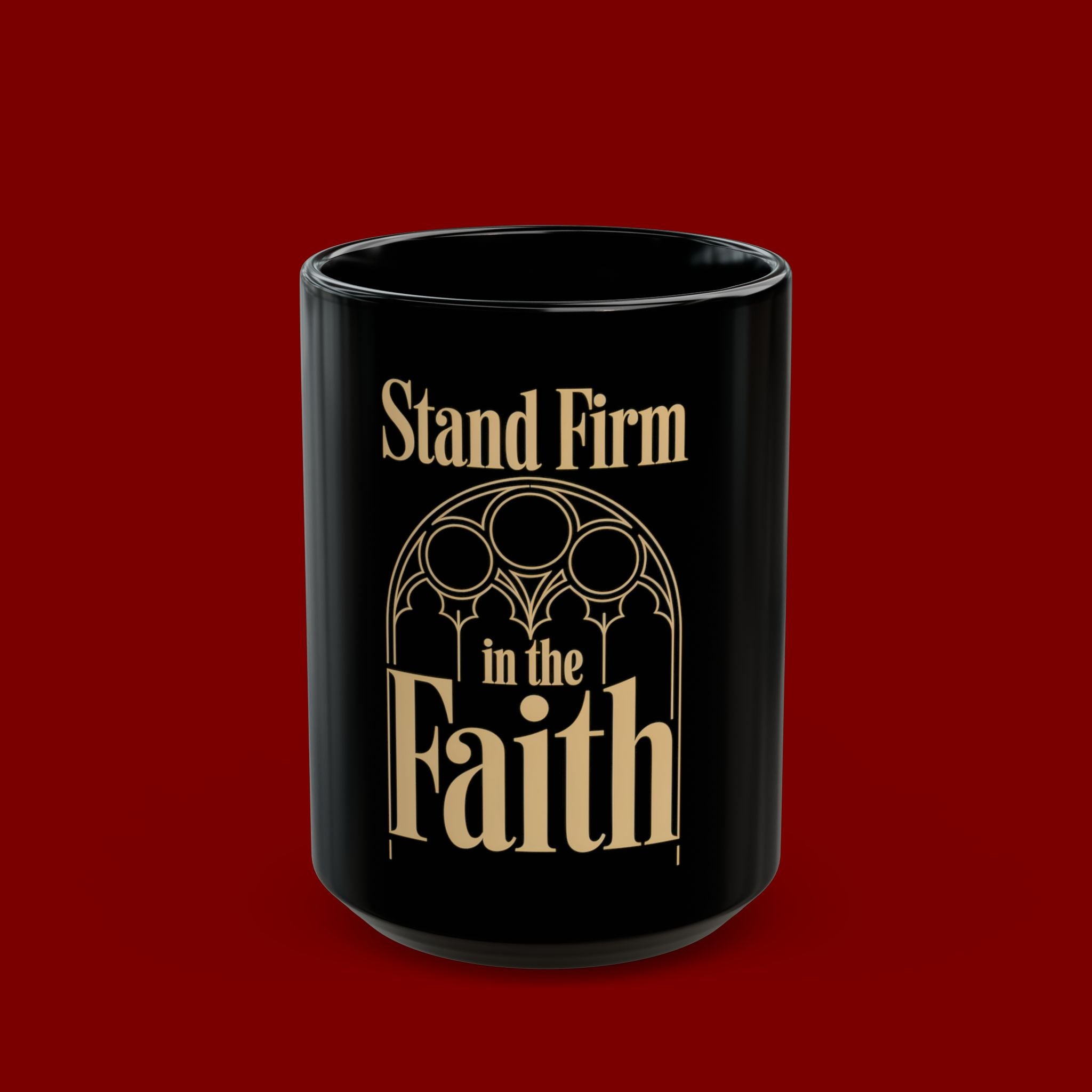Stand Firm in the Faith Black Mug — Inspirational Christian Coffee Cup (11oz, 15oz)