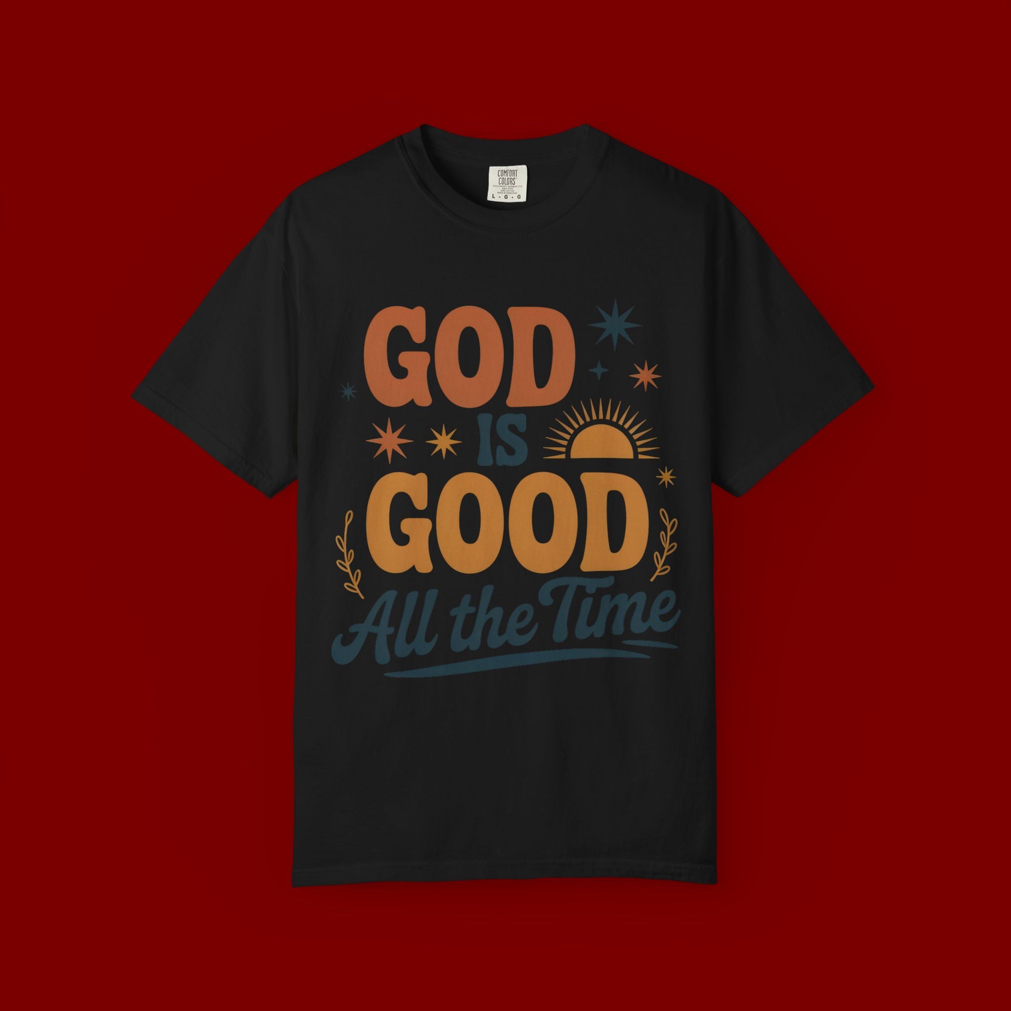 God Is Good All the Time T-Shirt — Christian Faith Graphic Tee
