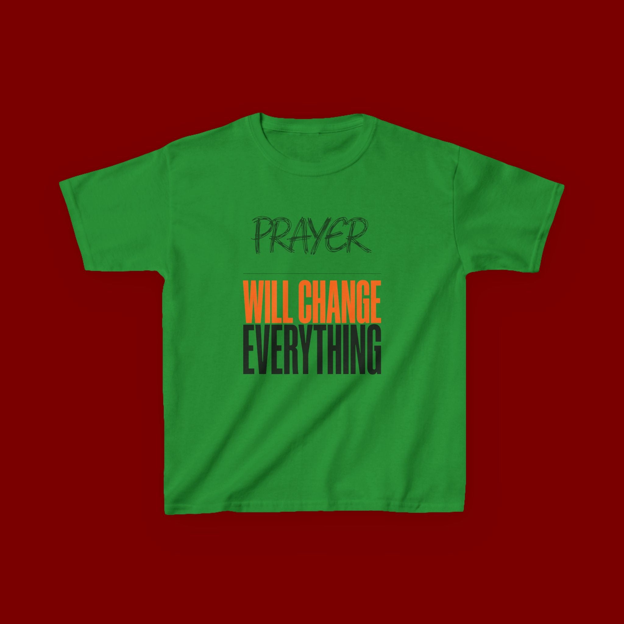 Kids T‑Shirt — "Prayer Will Change Everything" Inspirational Faith Tee