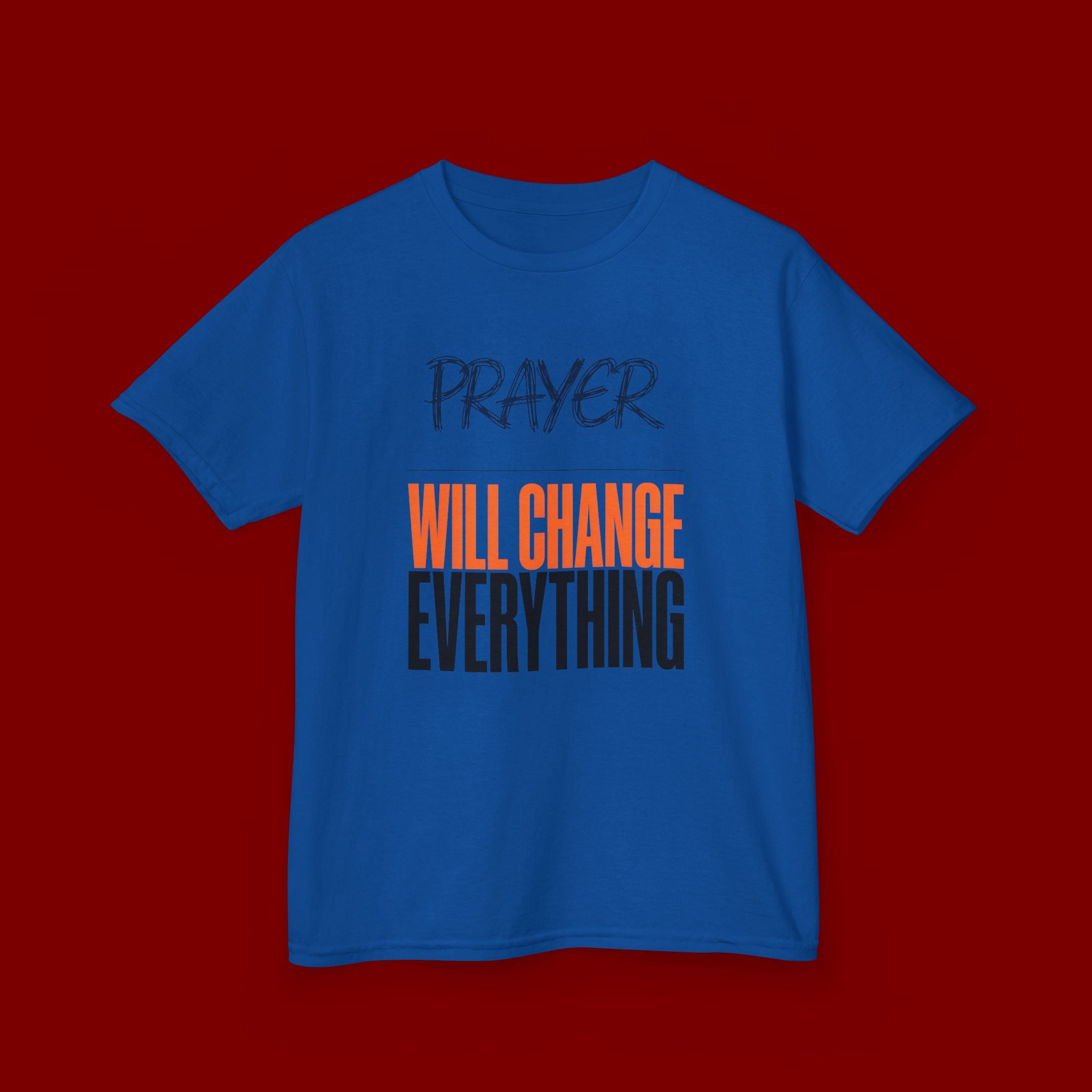 Kids T‑Shirt — "Prayer Will Change Everything" Inspirational Faith Tee