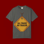Funny Road Sign T-Shirt — "All Trash No Trailer" Graphic Tee