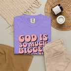 God Is So Much Bigger Tee — Retro Faith Graphic T-Shirt