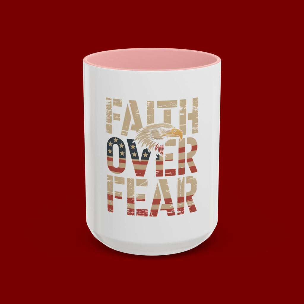 Faith Over Fear Mug — Patriotic Eagle Coffee Cup (11/15oz)