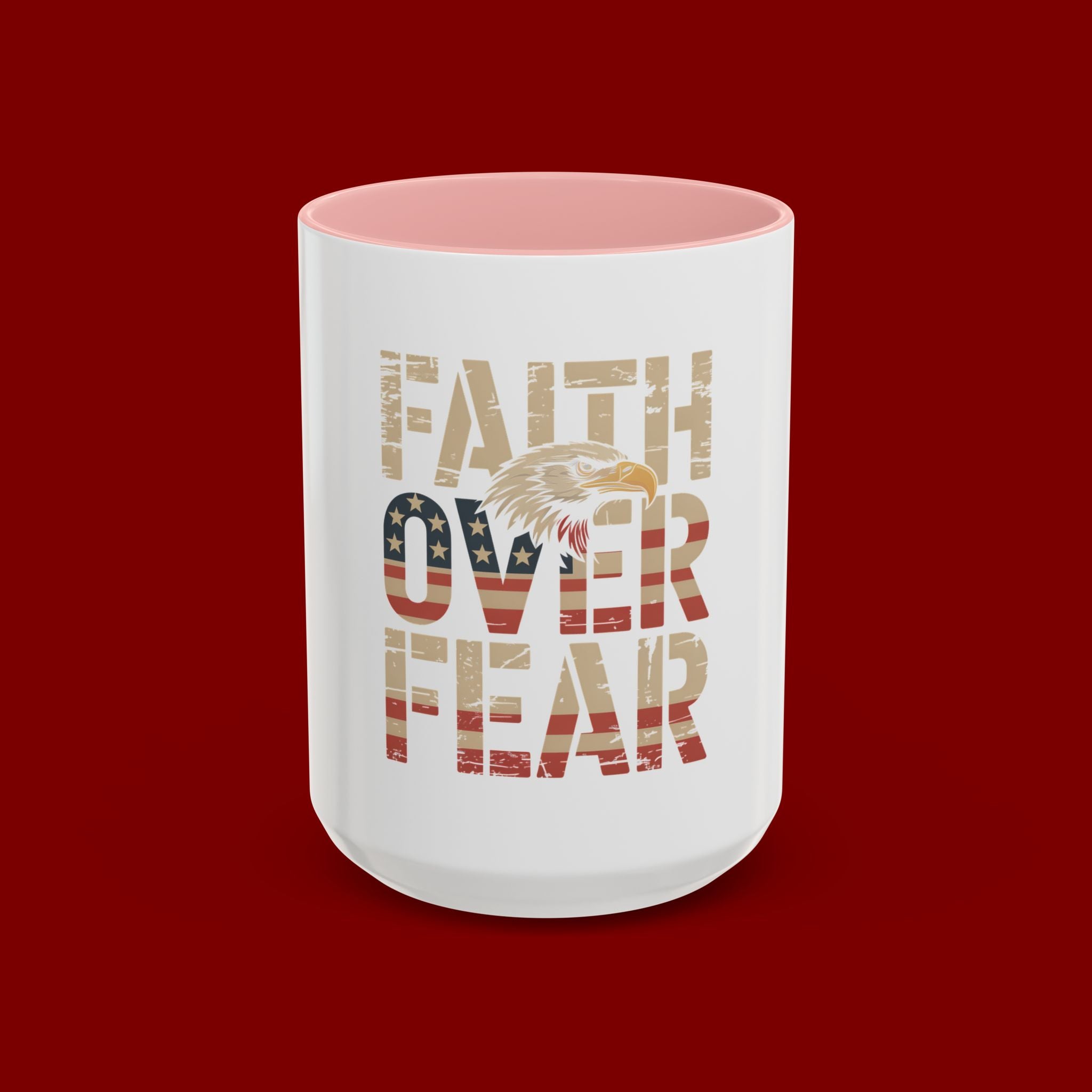 Faith Over Fear Mug — Patriotic Eagle Coffee Cup (11/15oz)