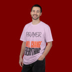 Prayer Will Change Everything T-Shirt — Inspirational Faith Tee