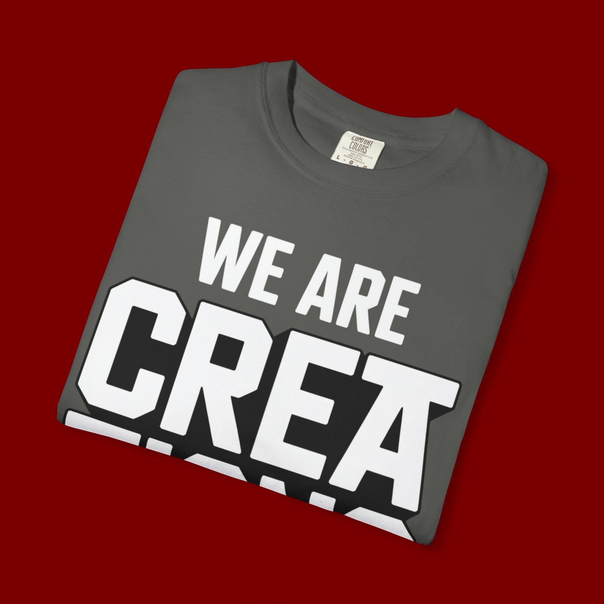 We Are Creations of God T-Shirt — Faith-Based Christian Graphic Tee
