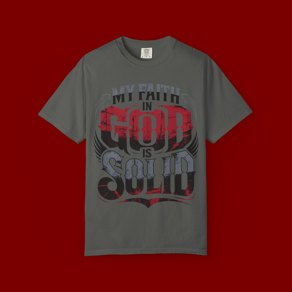 My Faith in God Is Solid T-Shirt