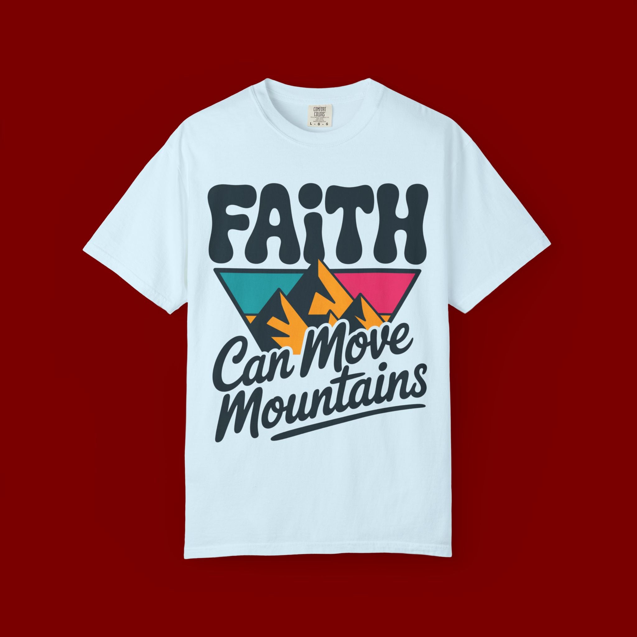 Faith Can Move Mountains T-Shirt