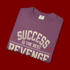 Success Is The Best Revenge T-Shirt — Motivational Graphic Tee