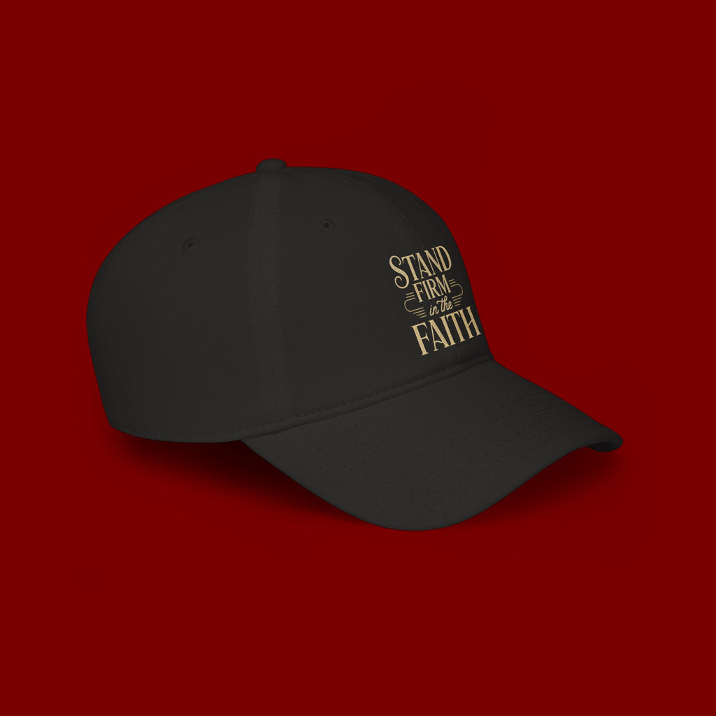 Stand Firm in the Faith Baseball Cap — Christian Inspirational Low Profile Hat