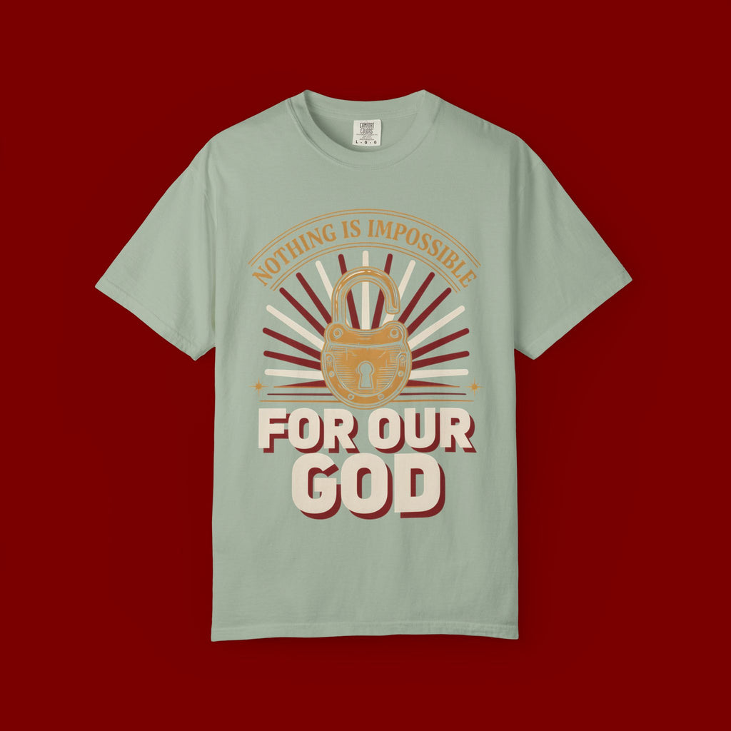 Nothing Is Impossible For Our God T-Shirt — Christian Faith Graphic Tee