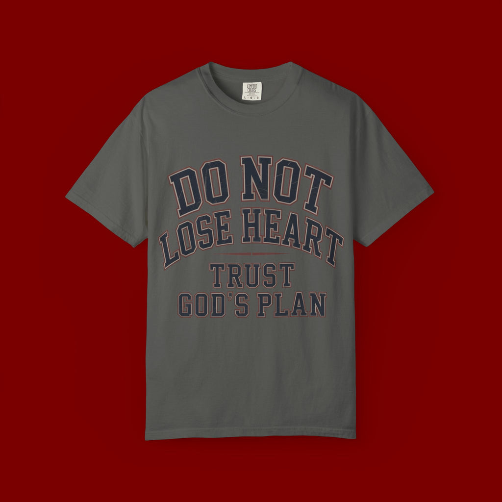 Do Not Lose Heart T‑Shirt — Trust God's Plan Inspirational Faith Tee