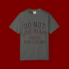 Do Not Lose Heart T‑Shirt — Trust God's Plan Inspirational Faith Tee