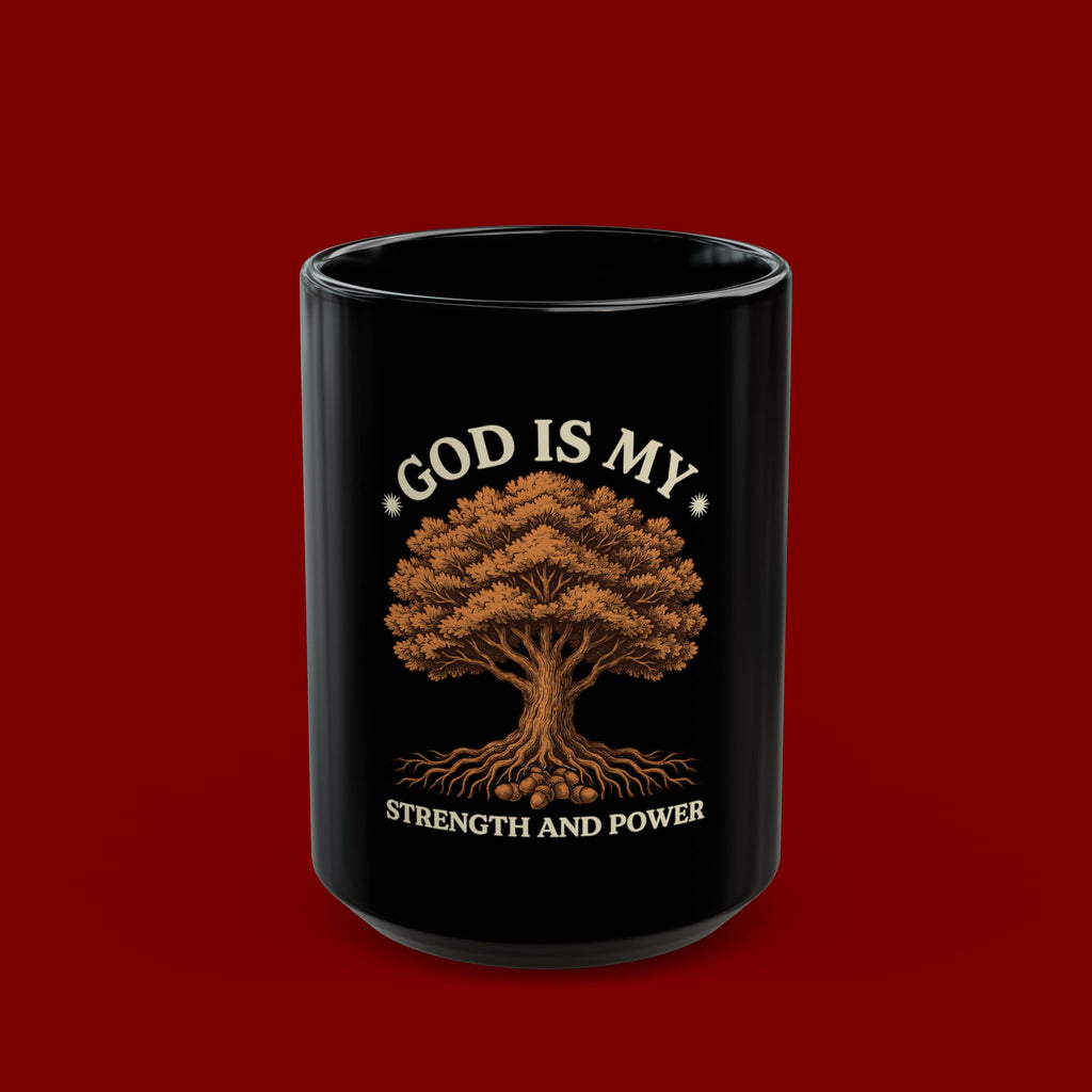 God Is My Strength and Power Black Mug — Faith Tree Coffee Cup (11oz/15oz)