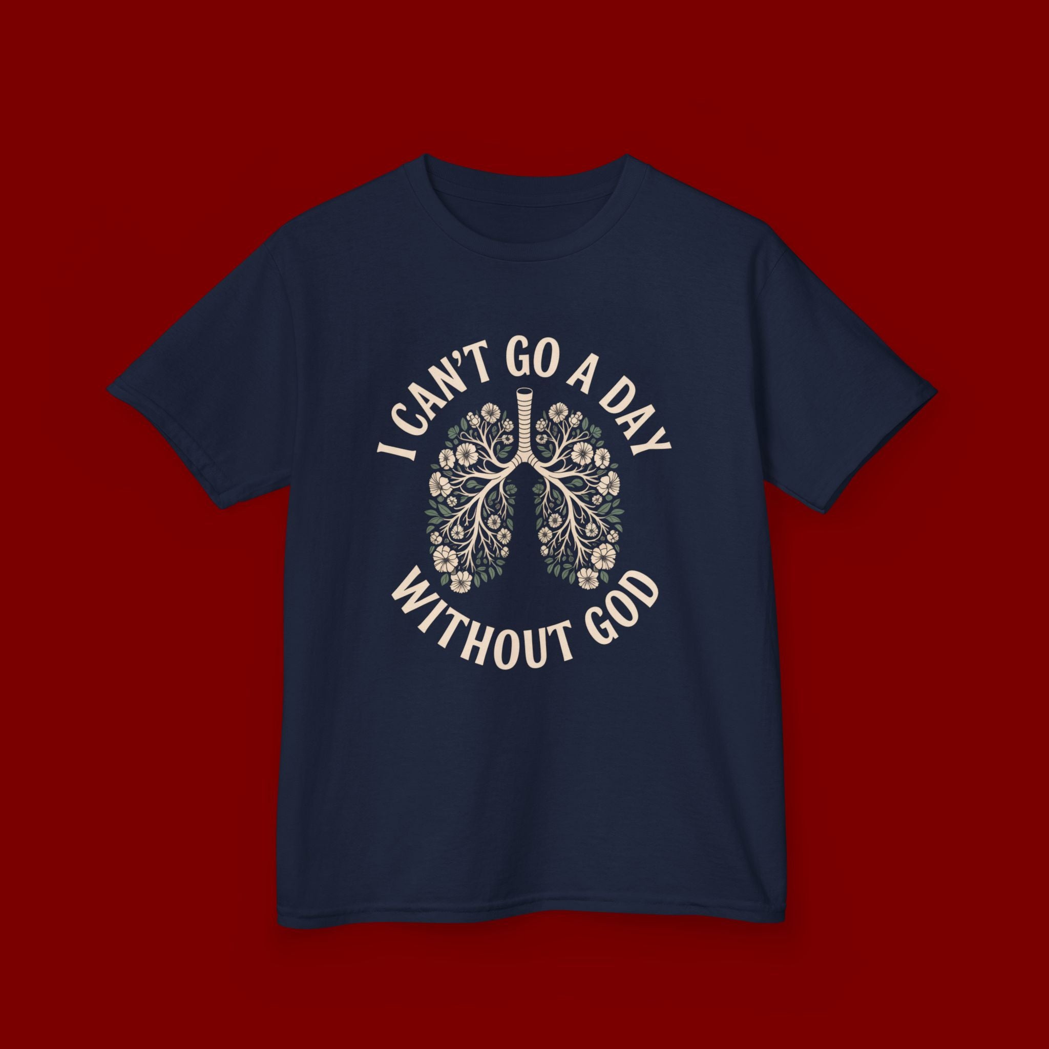 Kids T-Shirt – "I Can't Go a Day Without God" Floral Lungs Christian Tee