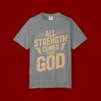 All Strength Comes From God T-Shirt — Christian Faith Graphic Tee