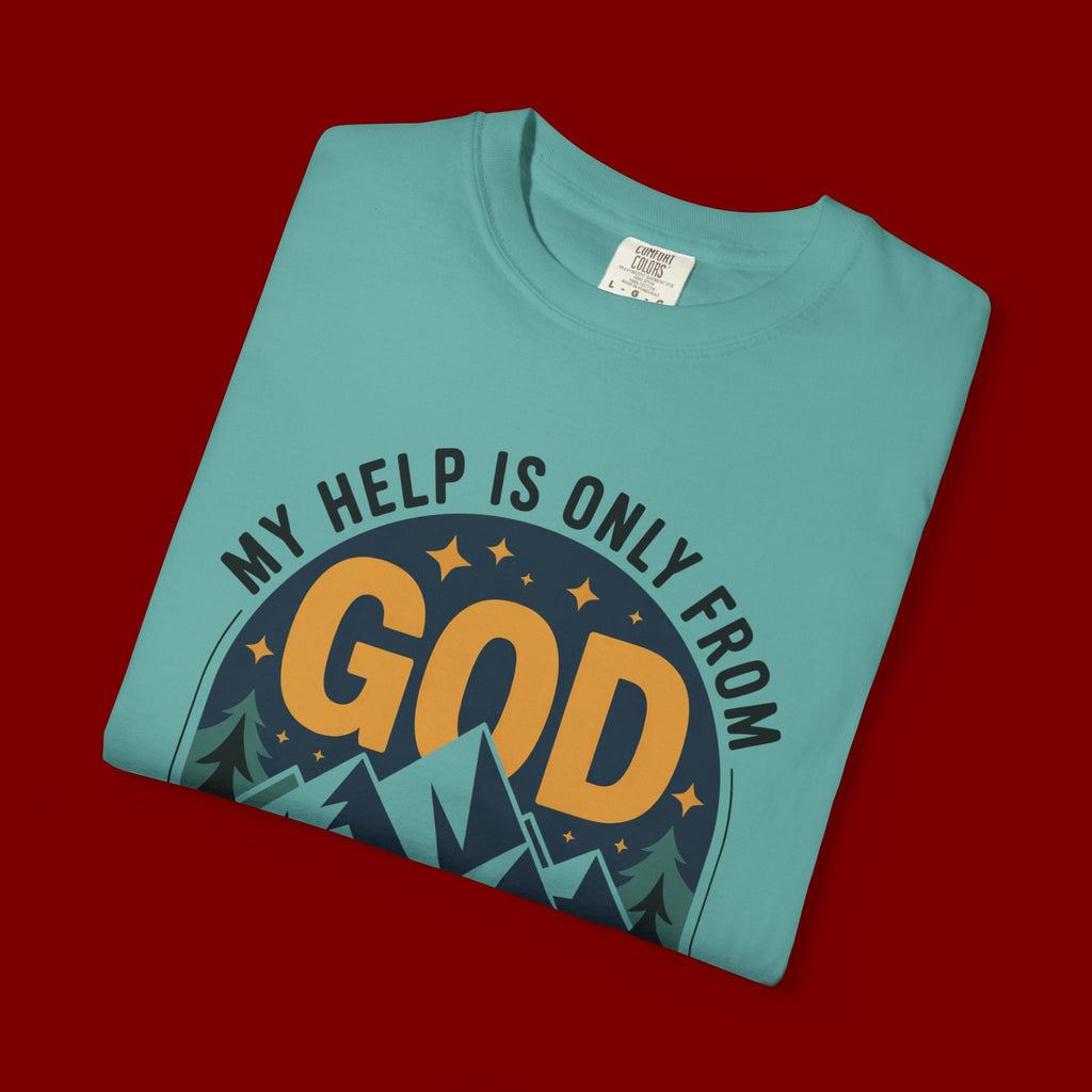 God The Creator T-Shirt — My Help Is Only From God Christian Mountain Faith Tee