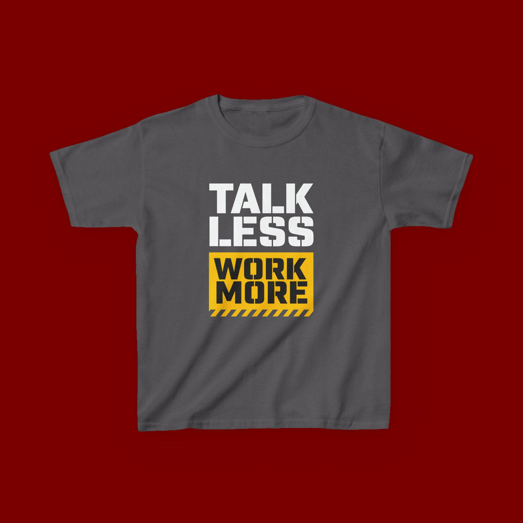 Kids T-Shirt — "Talk Less Work More" Bold Motivational Tee