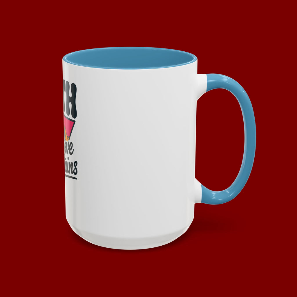 Faith Can Move Mountains Coffee Mug