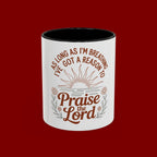 Praise the Lord Coffee Mug — "As Long As I'm Breathing I've Got a Reason to Praise the Lord"