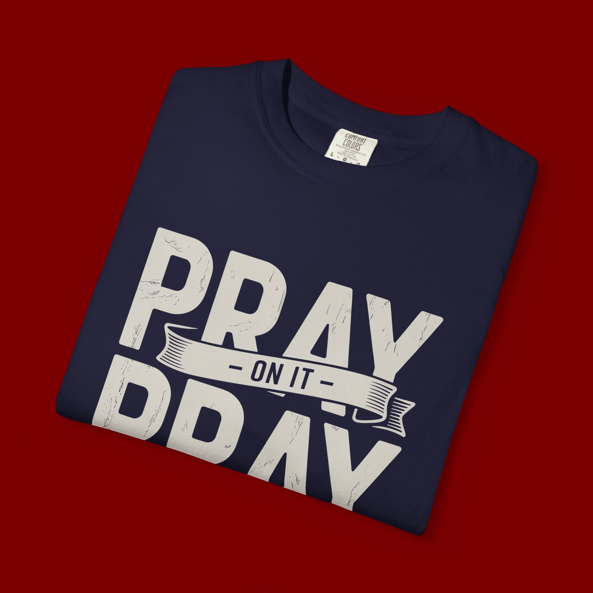 Prayer T-Shirt — "Pray On It, Pray Over It, Pray Through It" Christian Tee