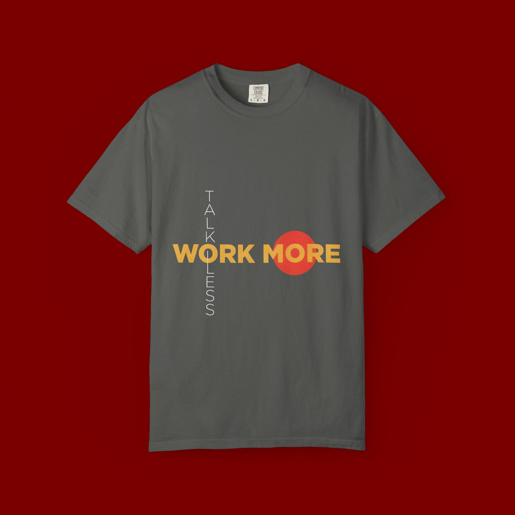 Talk Less Work More T-Shirt — Motivational Graphic Tee for Hustle & Productivity