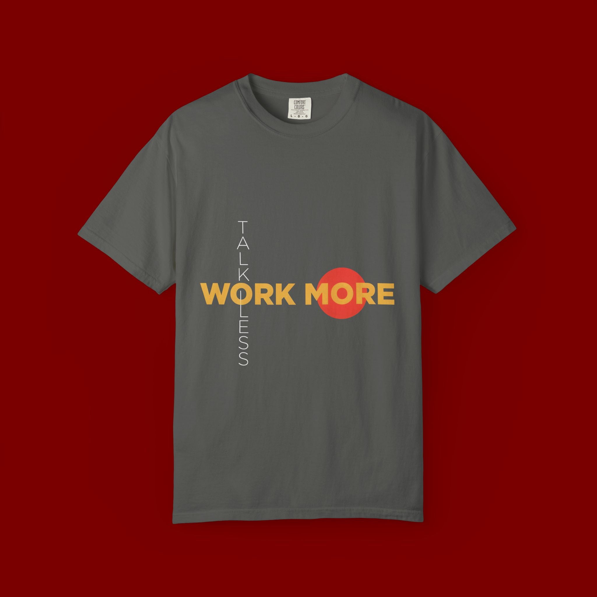 Talk Less Work More T-Shirt — Motivational Graphic Tee for Hustle & Productivity
