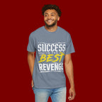 Success Is the Best Revenge T-Shirt — Motivational Graphic Tee