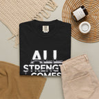 All Strength Comes From God T-Shirt — Christian Faith Graphic Tee