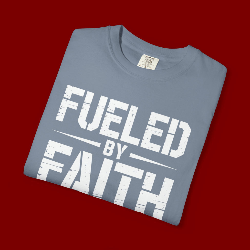 Fueled by Faith Not Fear T-Shirt