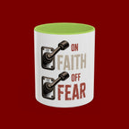 Faith On, Fear Off Coffee Mug