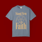 Stand Firm in the Faith T-Shirt