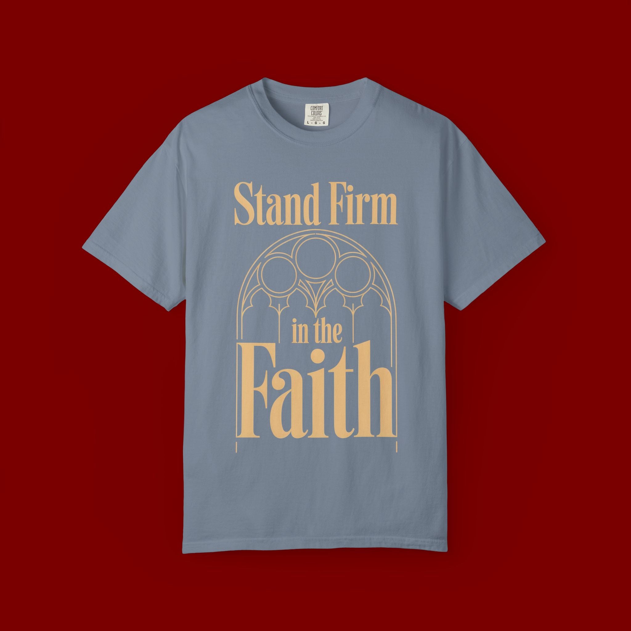 Stand Firm in the Faith T-Shirt