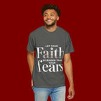 Faith Over Fear T-Shirt — "Let Your Faith Be Bigger Than Your Fears" Inspirational Tee