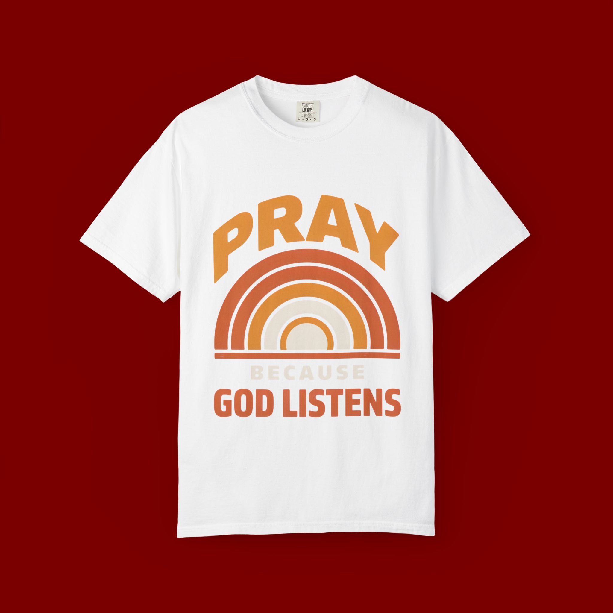 Pray Because God Listens T-Shirt — Retro Rainbow Christian Tee