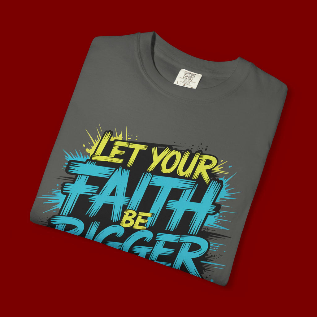 Faith Over Fear Graphic T-Shirt — "Let Your Faith Be Bigger Than Your Fears" Inspirational Tee