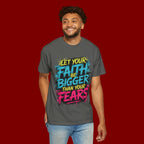 Faith Over Fear Graphic T-Shirt — "Let Your Faith Be Bigger Than Your Fears" Inspirational Tee