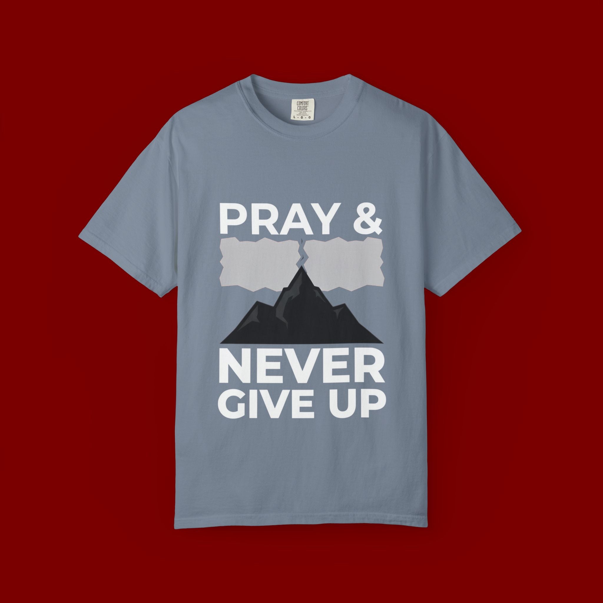 Pray & Never Give Up T-Shirt — Inspirational Christian Mountain Tee