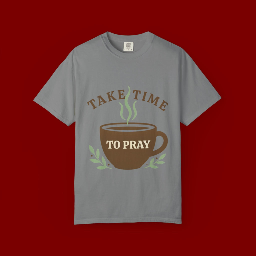 Take Time to Pray Coffee Tee — Inspirational Christian T-Shirt