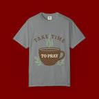 Take Time to Pray Coffee Tee — Inspirational Christian T-Shirt