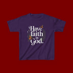 Kids Tee — "Have Faith in God" Floral Christian Youth T‑Shirt