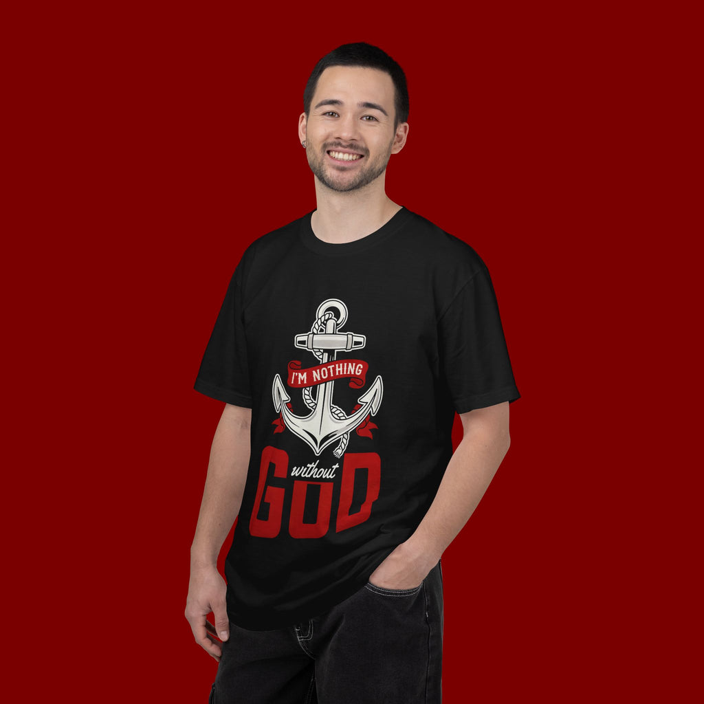 I'm Nothing Without God Anchor T-Shirt