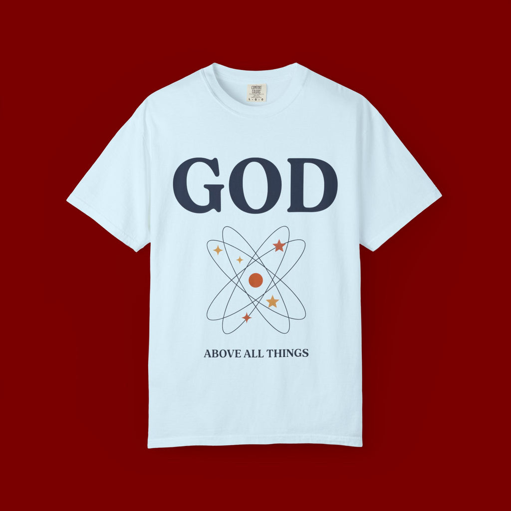 God Above All Things T-Shirt — Faith Graphic Tee with Cosmic Design