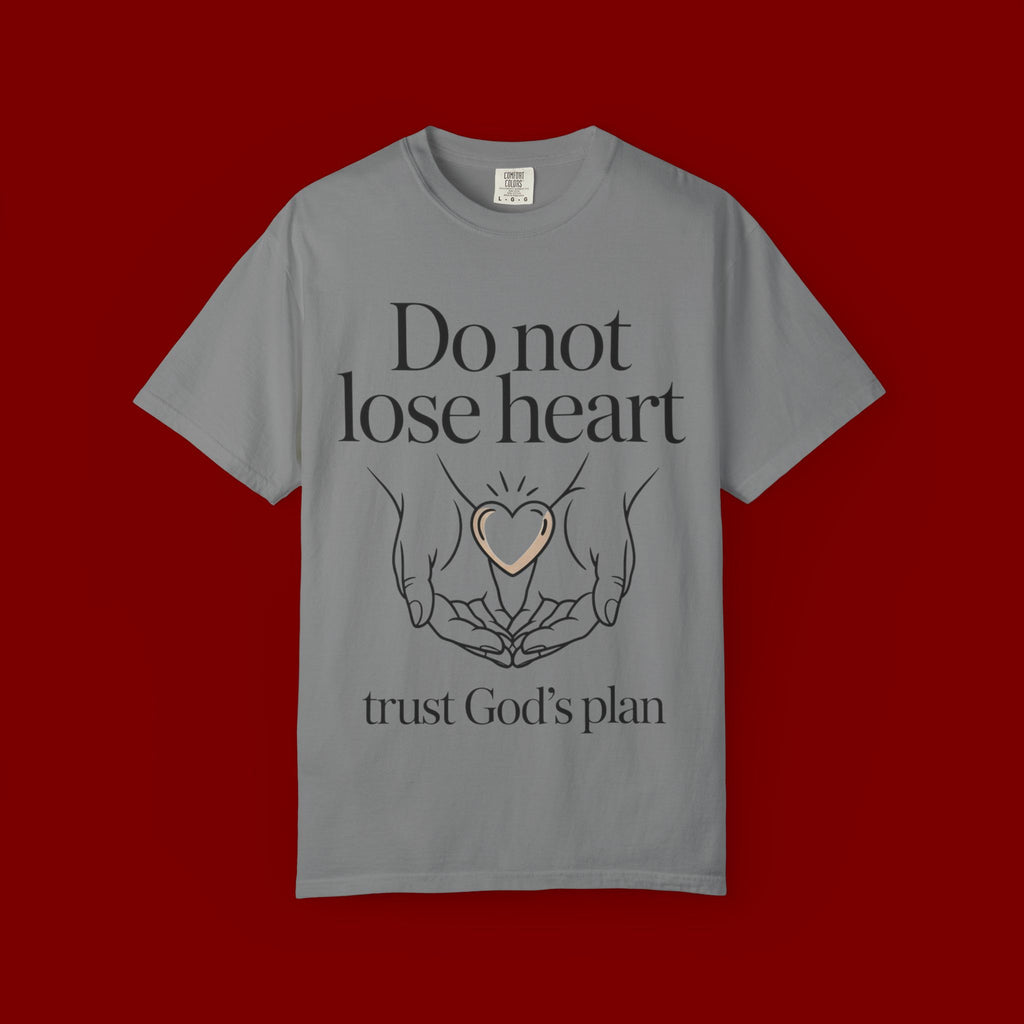 Do Not Lose Heart T-Shirt — Trust God’s Plan Christian Inspirational Tee
