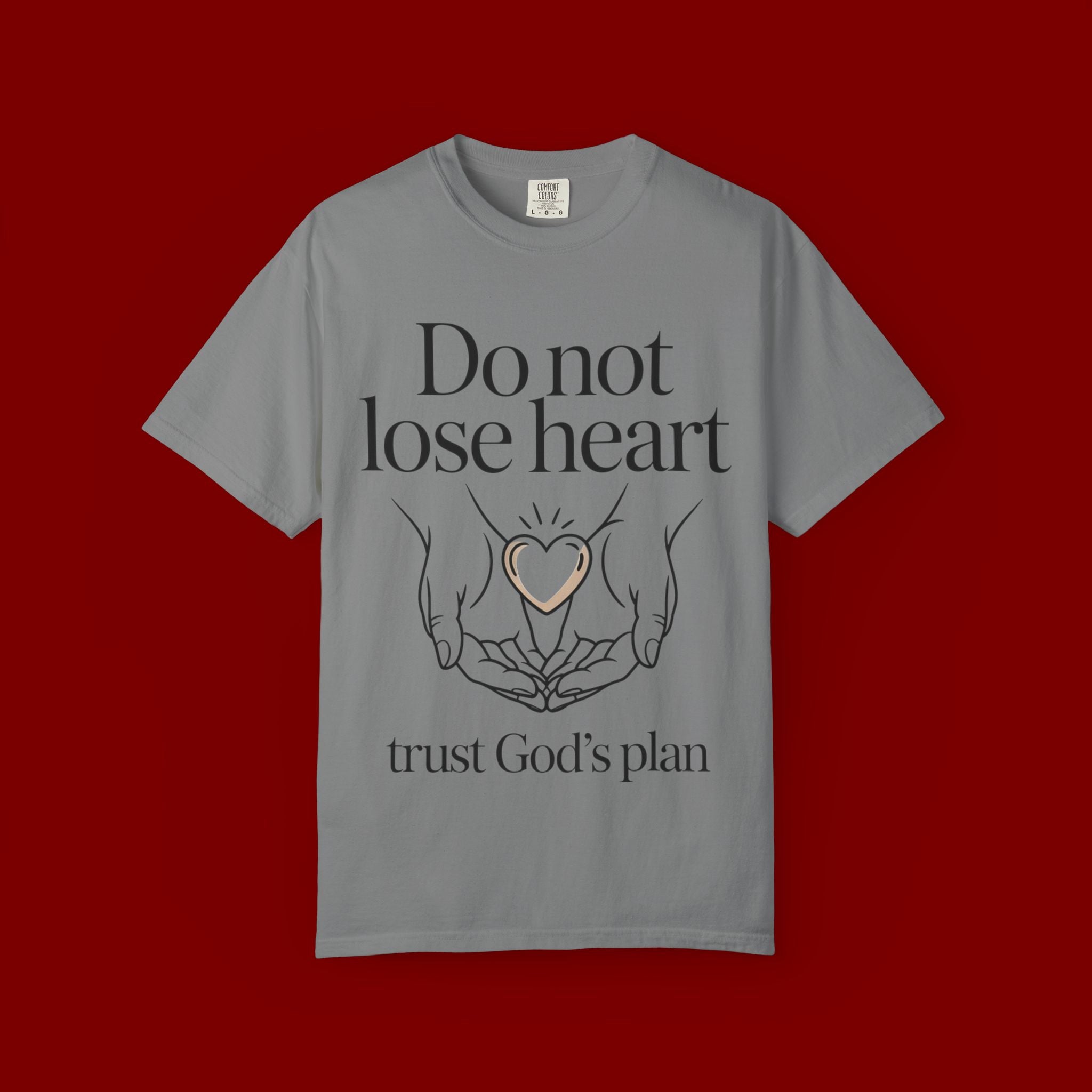 Do Not Lose Heart T-Shirt — Trust God’s Plan Christian Inspirational Tee