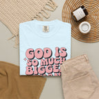 God Is So Much Bigger Tee — Retro Faith Graphic T-Shirt
