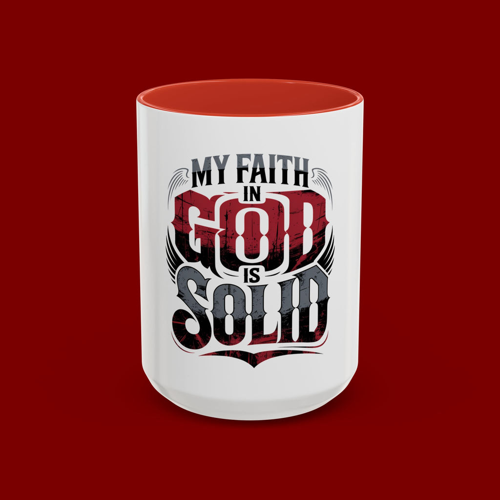 Faith Mug - "My Faith in God is Solid" Christian Coffee Cup (11/15oz)