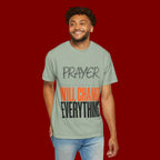 Prayer Will Change Everything T-Shirt — Inspirational Faith Tee