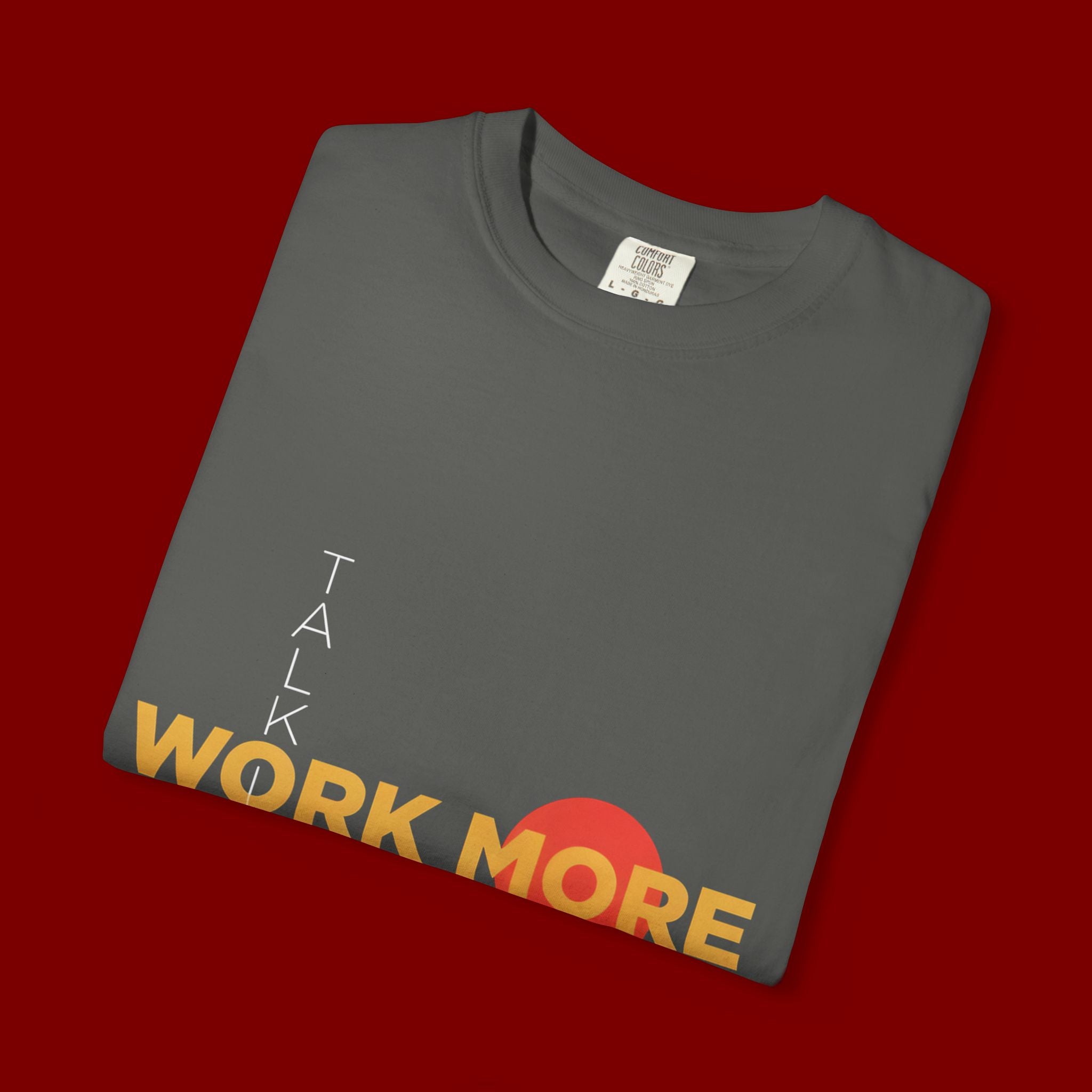 Talk Less Work More T-Shirt — Motivational Graphic Tee for Hustle & Productivity