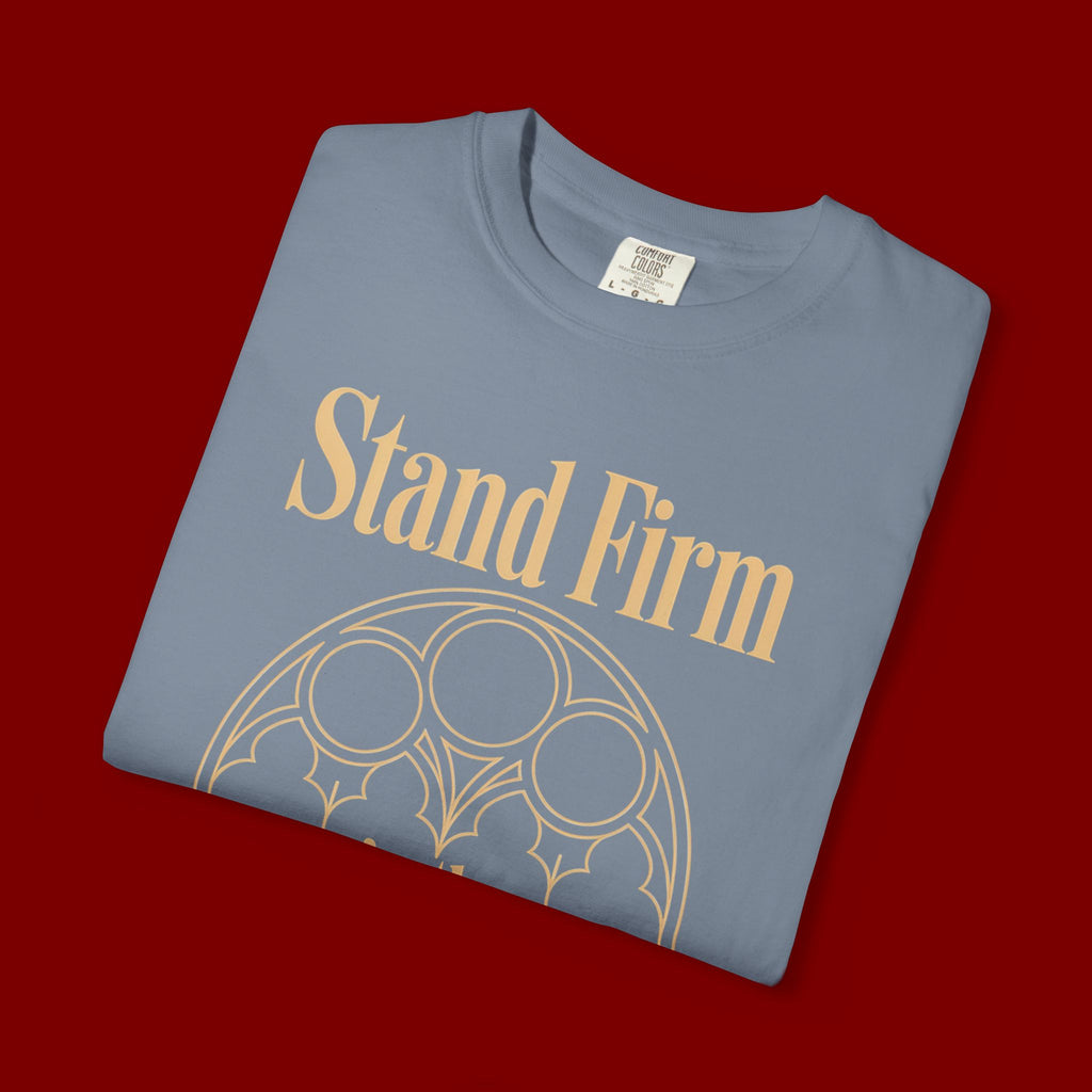 Stand Firm in the Faith T-Shirt